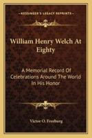 William Henry Welch At Eighty