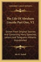 The Life of Abraham Lincoln Part One, V2