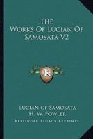 The Works Of Lucian Of Samosata V2