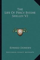 The Life Of Percy Bysshe Shelley V2