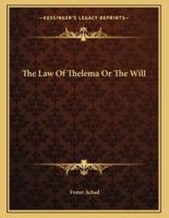 The Law of Thelema or the Will