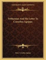 Trithemius and His Letter to Cornelius Agrippa