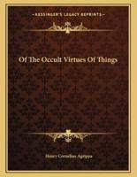 Of the Occult Virtues of Things