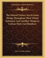 The Natural Virtues Are in Some Things Throughout Their Whole Substance and Another Things in Certain Parts and Members