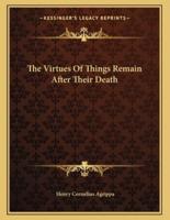 The Virtues of Things Remain After Their Death