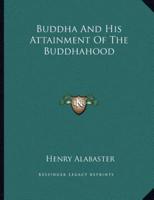 Buddha and His Attainment of the Buddhahood
