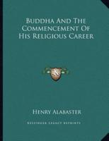 Buddha and the Commencement of His Religious Career