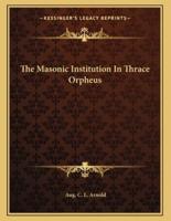 The Masonic Institution in Thrace Orpheus