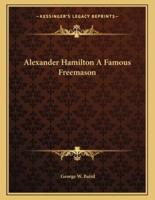 Alexander Hamilton A Famous Freemason
