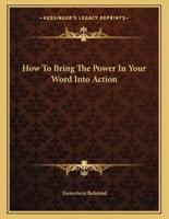 How to Bring the Power in Your Word Into Action