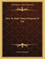 How to Make Nature Respond to You