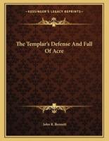 The Templar's Defense and Fall of Acre