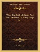 What the Book of Dzyan and the Lamaseries of Tsong Khapa Say