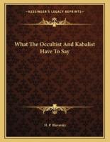 What the Occultist and Kabalist Have to Say