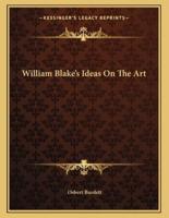 William Blake's Ideas on the Art