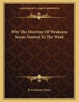 Why the Doctrine of Weakness Seems Natural to the Weak