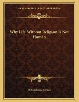 Why Life Without Religion Is Not Human