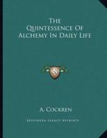 The Quintessence of Alchemy in Daily Life
