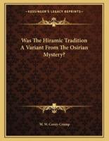Was the Hiramic Tradition a Variant from the Osirian Mystery?