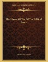 The Hiram of the of the Biblical Story