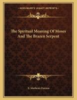 The Spiritual Meaning of Moses and the Brazen Serpent