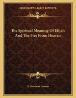 The Spiritual Meaning of Elijah and the Fire from Heaven