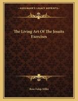 The Living Art of the Jesuits Exercises