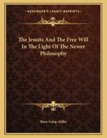 The Jesuits and the Free Will in the Light of the Newer Philosophy