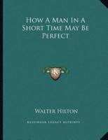 How a Man in a Short Time May Be Perfect