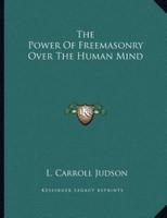The Power Of Freemasonry Over The Human Mind