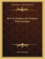 How to Prophecy by Numbers With Examples