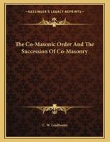 The Co-Masonic Order And The Succession Of Co-Masonry