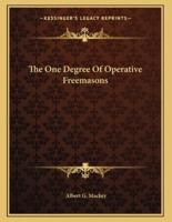 The One Degree Of Operative Freemasons