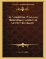 The Nonexistence Of A Master Mason's Degree Among The Operative Freemasons