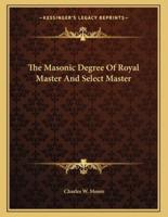 The Masonic Degree of Royal Master and Select Master
