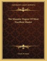 The Masonic Degree of Most Excellent Master