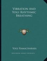 Vibration and Yogi Rhythmic Breathing