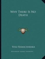 Why There Is No Death