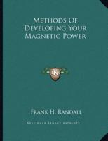 Methods of Developing Your Magnetic Power