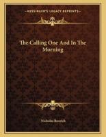 The Calling One and in the Morning