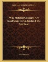 Why Material Concepts Are Insufficient to Understand the Spiritual