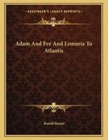 Adam and Eve and Lemuria to Atlantis