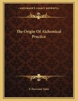 The Origin of Alchemical Practice