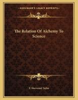 The Relation of Alchemy to Science