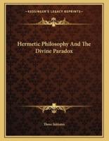 Hermetic Philosophy And The Divine Paradox