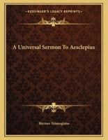 A Universal Sermon to Aesclepius