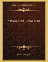 A Discourse of Hermes to Tat