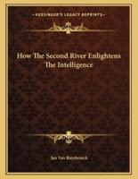 How the Second River Enlightens the Intelligence