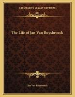 The Life of Jan Van Ruysbroeck