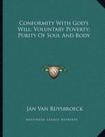 Conformity With God's Will; Voluntary Poverty; Purity of Soul and Body